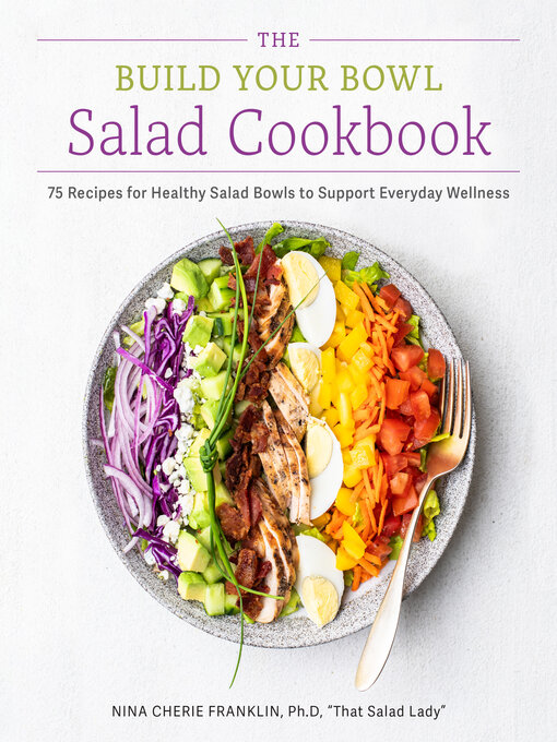 Title details for The Build Your Bowl Salad Cookbook by Nina Cherie Franklin - Available
